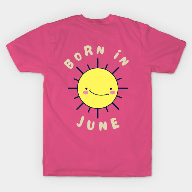 Cute Yellow Sun June Birthday Girl Chocolate Cute Funny Shirt Gemini 2021 Meme Summer Party Cake Balloons Wedding Anniversary Cute Funny Sarcastic Inspirational Motivational Birthday Present by EpsilonEridani